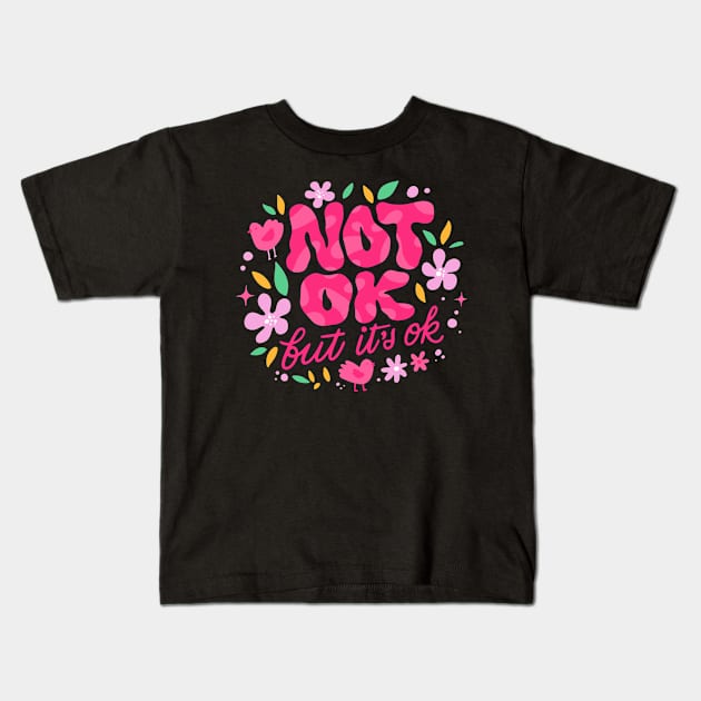 not okay but its ok Kids T-Shirt by florya